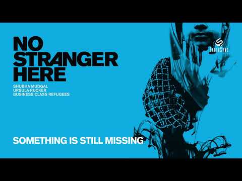 Something Is Still Missing - Shubha Mudgal / Ursula Rucker / Business Class Refugees