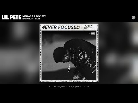 Lil Pete - Menace 2 Society (Audio) (feat. Philthy Rich)