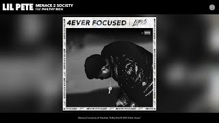 Lil Pete - Menace 2 Society (Audio) (feat. Philthy Rich)