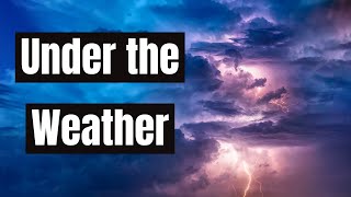 The Meaning and Origin of the Idiom "UNDER THE WEATHER" (Game Show Edition)