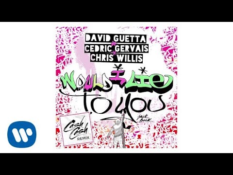 David Guetta - Would I Lie To You (Cash Cash Remix)
