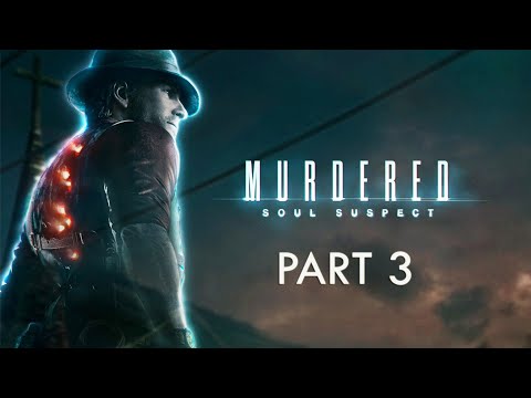 Murdered: Soul Suspect Walkthrough Part 3 [1080p HD 60FPS PC] - No Commentary