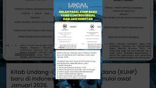 KUHP Baru Resmi Berlaku, Ini Pasal Kontroversial yang Jadi Sorotan! Dari Demo hingga Hina Presiden