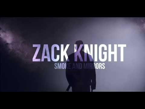Zack Knight - Smoke & Mirrors (Official Video)