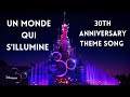 Un Monde qui s'Illumine - FULL THEME SONG - Disneyland Paris 30th Anniversary