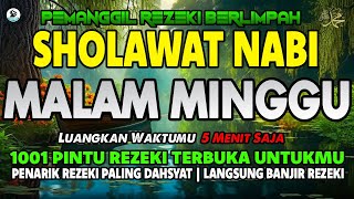 Download lagu KHUSUS MALAM INI.!! SHOLAWAT NABI MERDU MALAM MINGGU BERKAH, SHOLAWAT JIBRIL PEMBUKA LIMPAHAN REZEKI mp3