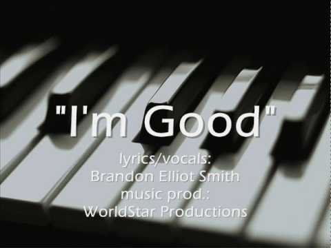 I'M GOOD Brandon Elliot Smith DEMO not Brandy Norwood J. Moss Chris Brown Whitney Houston