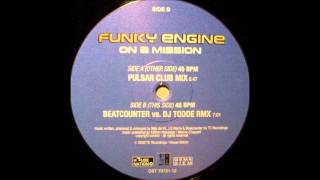 Funky Engine - On A Mission (Beatcounter vs  DJ Todde Rmx)