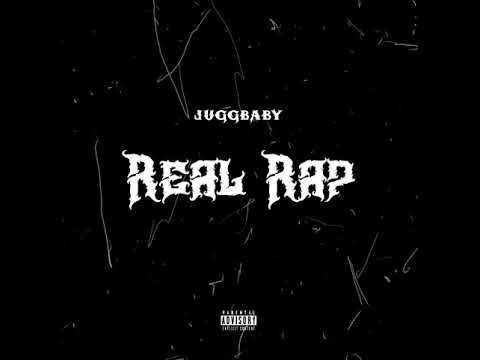 JuggBaby - Real Rap