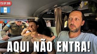 FOMOS BARRADOS NA GUATEMALA POR CAUSA DO NOSSO CACHORRO - T3 EP. 139