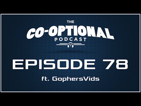 The Co-Optional Podcast Ep. 78 ft. GophersVids [strong language] - May 3, 2015