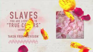 Slaves - True Colors (Acoustic)