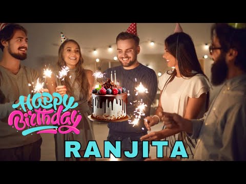 Happy Birthday Ranjita, Birthday Wishes, Birthday Song, hbd