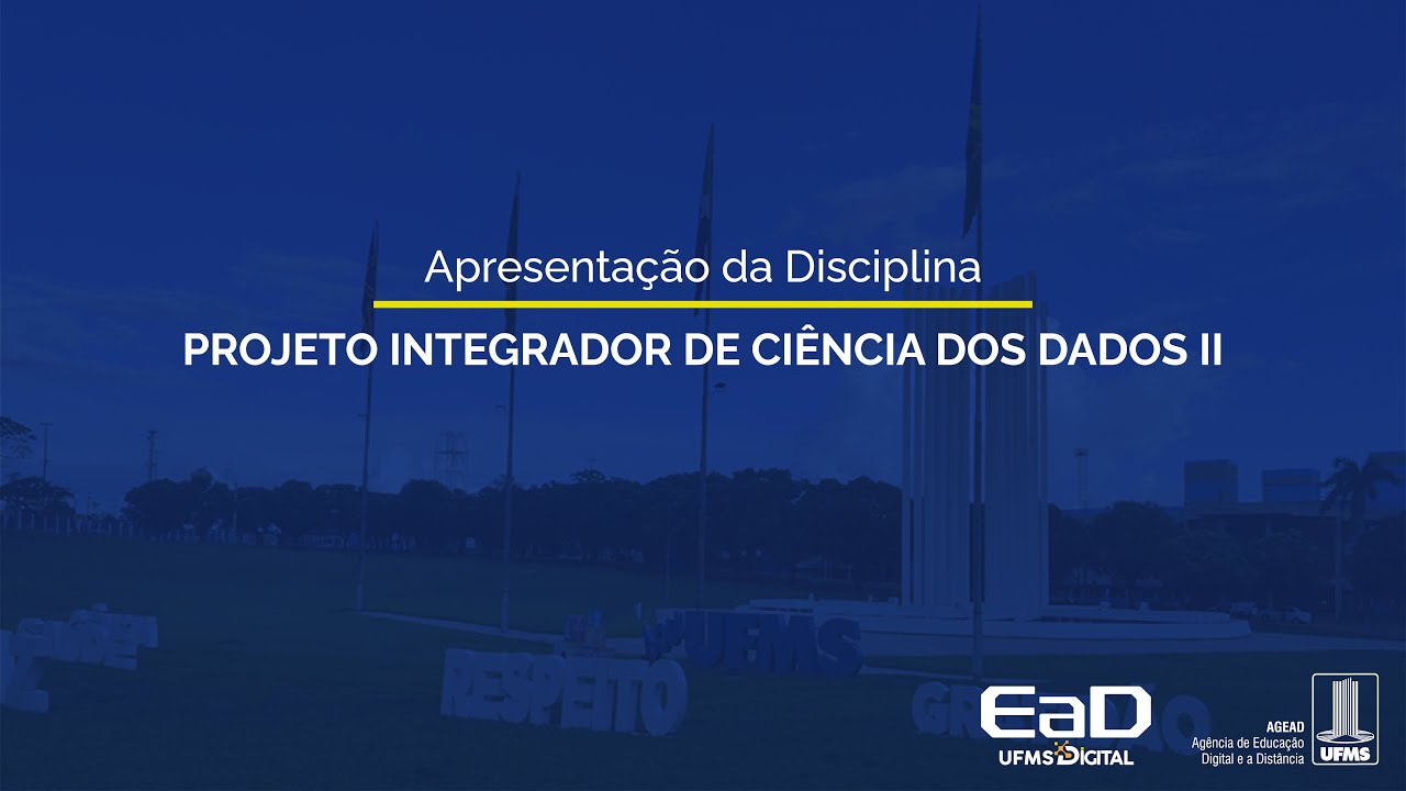 [UFMS Digital] Apresentação da Disciplina Projeto Integrador II (CDD)