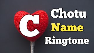 Chotu Name Ringtone   C  Letter Ringtone  Name Rin