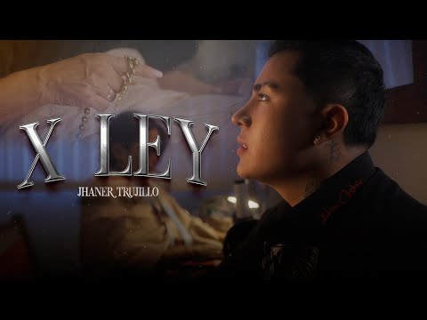 X LEY - Jhaner Trujillo (Video Oficial)