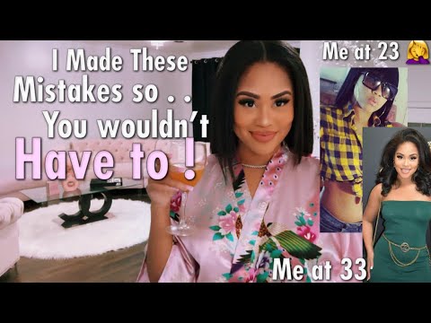 Girl Talk : 7 THINGS I KNOW AT 33 I WISH I KNEW AT 23 🤦‍♀️‼️| (( MUST WATCH))