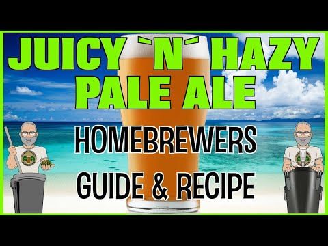 Juicy N Hazy Pale Ale Recipe & Methods HomeBrewers Guide