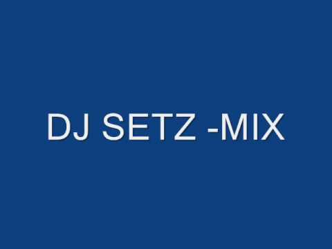 DJ SETZ _ MIX