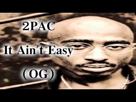 2Pac - It Ain't Easy (Original)