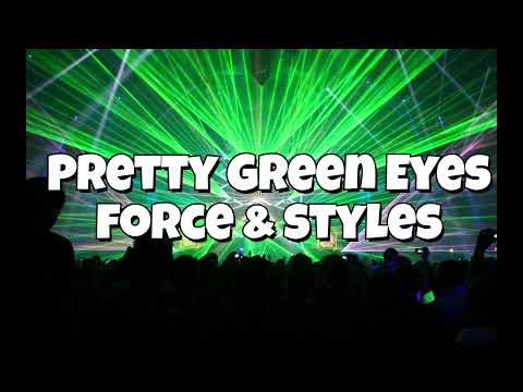 Pretty Green Eyes - Force & Styles Featuring MC Junior