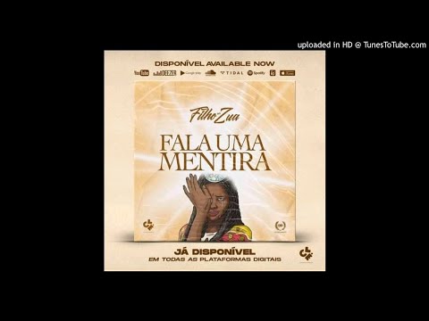 Filho do Zua  Fala uma mentira (Kizomba)[Download]•Adelino-Musik