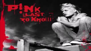 P!nk - Last to Know