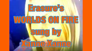 Erasure Worlds on Fire cover by Xanne