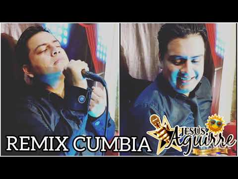 Remix Cumbias - Jesus Aguirre