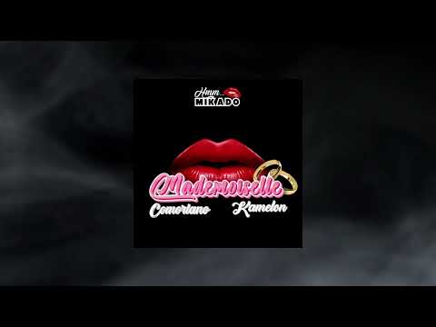 Comoriano & Kamelon & Mikado - Mademoiselle