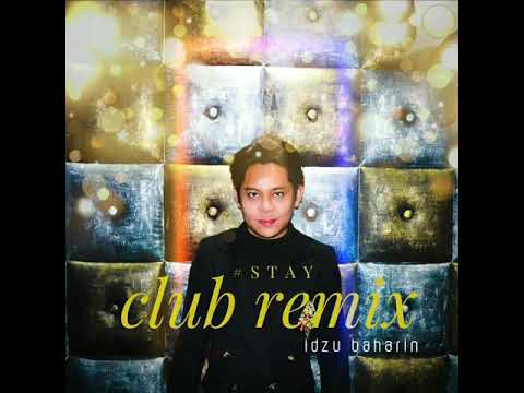 Idzu Baharin - #Stay (Club Remix) [Sneak Peek]