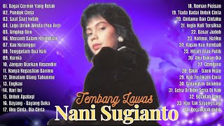 Download lagu Nani Sugianto (Full Album) Terbaik - Lagu Lawas Penuh Kenangan 80an - 90an Terbaik Sepanjang Masa mp3