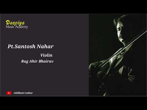 Dr Santosh Nahar | Violin | Rag Ahir Bhairav | Classical