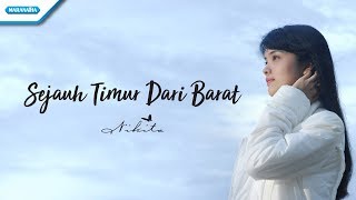 Download lagu Sejauh Timur Dari Barat - Nikita (Video) mp3