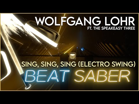 Beat Saber Electro Swing! Wolfgang Lohr (ft. The Speakeasy Three) - Sing, Sing, Sing