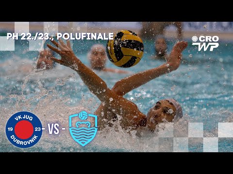 PH 22/23, polufinale - VK Jug Adriatic Osiguranje vs HAVK Mladost