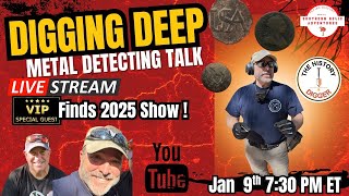 Digging Deep Metal Detecting Talk Livestream - 2025 Finds Show w/ The History Digger