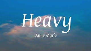 Anne Marie - Heavy (Lyrics)