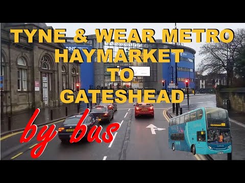 Tyne & Wear Metro : Replacement Bus : Haymarket (Newcastle) to Gateshead