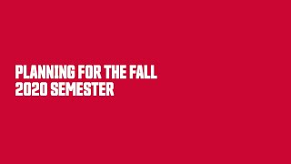 Planning for the 2020 fall semester