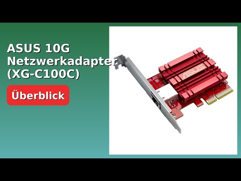 BEWERTUNG (2025): ASUS 10G Netzwerkadapter (XG-C100C). WESENTLICHE Einzelheiten