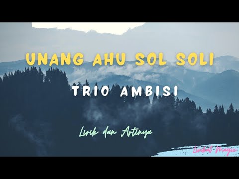 Lirik Lagu Batak dan Artinya Unang Au Sol Soli - Trio Lantama | Lagu Batak Nostalgia