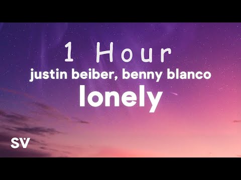 [ 1 HOUR ] Justin Bieber & benny blanco - Lonely (Lyrics)