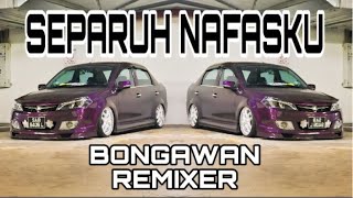 Download lagu BONGAWAN REMIXER - Separuh Nafasku Breaklatin mp3 Download lagu BONGAWAN REMIXER - Separuh Nafasku Breaklatin mp3
