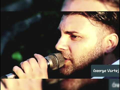 George Vartej primeste-ma cum sunt
