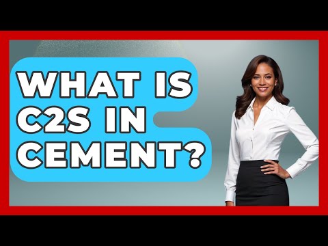 What Is C2S In Cement? - Civil Engineering Explained