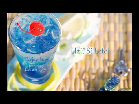 Deejay-Jany feat.Darien_Tory - Užiť Si Leto