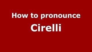 How to pronounce Cirelli