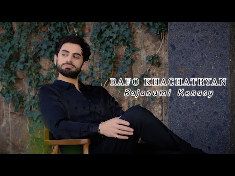Rafo Khachatryan - Bajanumi Kenacy