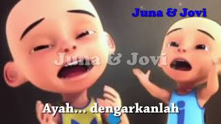 Download lagu AYAH (laoneis band) UPIN IPIN - sedih banget mp3 Download lagu AYAH (laoneis band) UPIN IPIN - sedih banget mp3